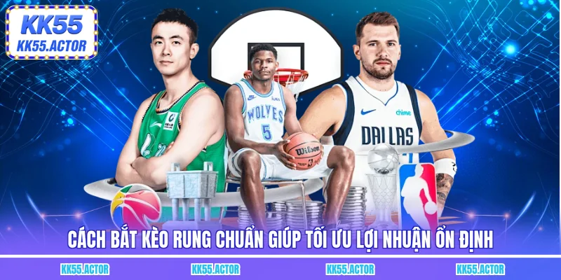 Cách bắt kèo rung chuẩn