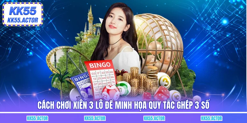 Cách chơi xiên 3 lô đề minh họa quy tắc ghép 3 số